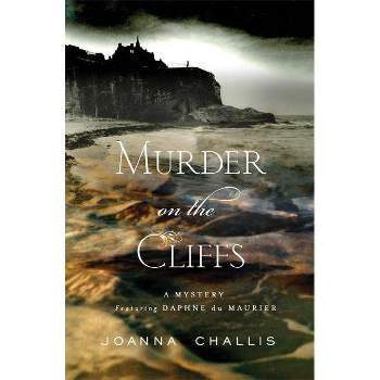 Murder on the Cliffs - (Daphne Du Maurier Mysteries) by  Joanna Challis (Hardcover)