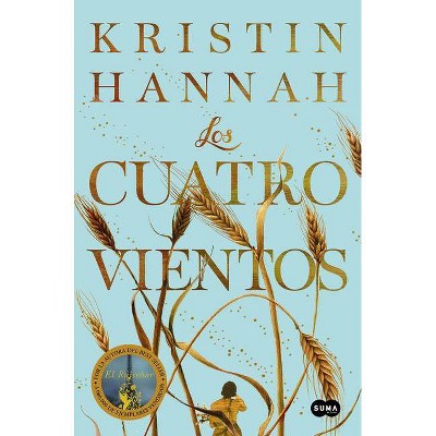 Los Cuatro Vientos / The Four Winds - by  Kristin Hannah (Paperback)