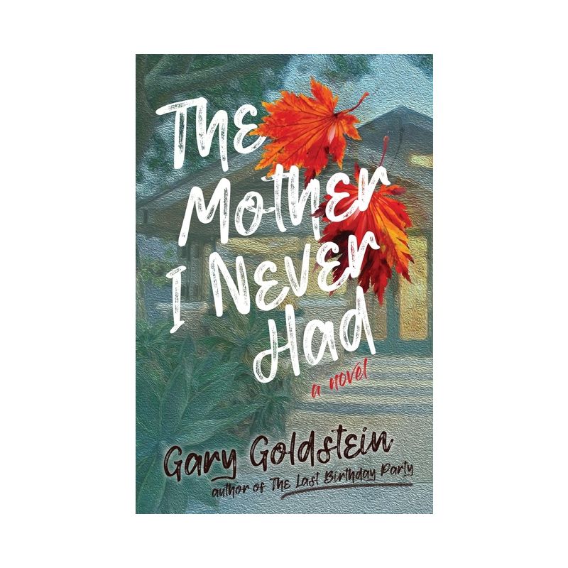 The Mother I Never Had - by  Gary Goldstein (Paperback), 1 of 2