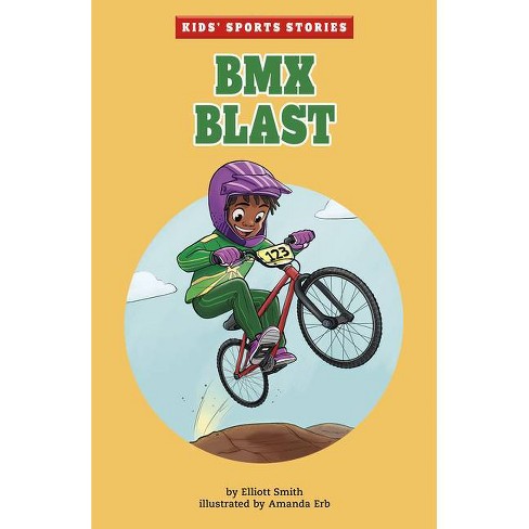 Gezond eten wrijving Beenmerg Bmx Blast - (kids' Sports Stories) By Elliott Smith : Target