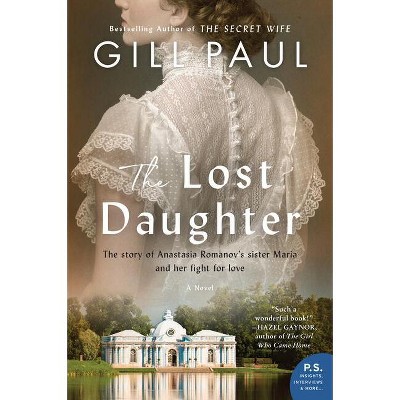 The Lost Daughter - By Gill Paul (paperback) : Target