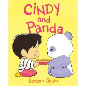 Cindy and Panda - by  Benson Shum (Hardcover) - 1 of 1