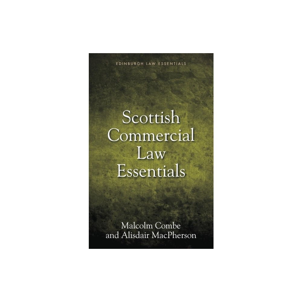 Scottish Commercial Law Essentials - (Edinburgh Law Essentials) 3rd Edition by Malcolm Combe & Alisdair MacPherson (Paperback)