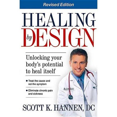 Healing by Design - by  Scott Hannen (Paperback)