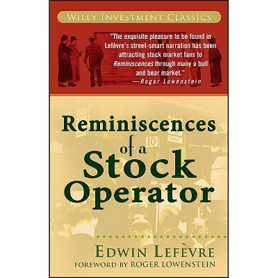 Reminiscences of a Stock Operator - (Wiley Investment Classics) by  Edwin Lefèvre (Paperback)