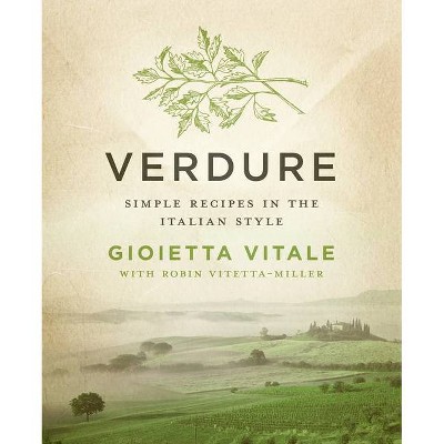 Verdure - by  Gioietta Vitale & Robin Vitetta-Miller (Paperback)