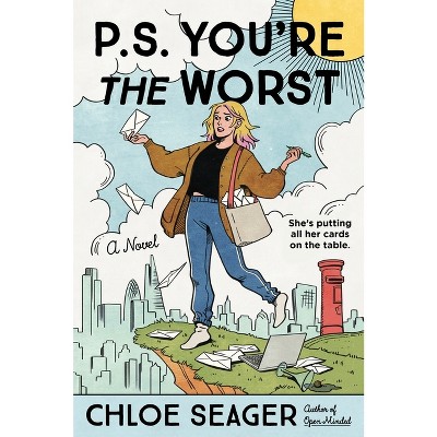 P.S. You're the Worst - by  Chloe Seager (Paperback)