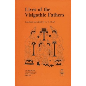 Lives of the Visigothic Fathers - (Translated Texts for Historians) (Paperback) - 1 of 1