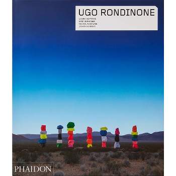 Ugo Rondinone - (Phaidon Contemporary Artists) by  Laura Hoptman & Erik Verhagen & Nicholas Baume (Paperback)