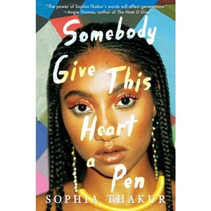 Somebody Give This Heart a Pen - by  Sophia Thakur (Hardcover) - 1 of 1