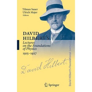 David Hilbert's Lectures on the Foundations of Physics 1915-1927 - (David Hilbert's Lectures on the Foundations of Geometry, 189) (Hardcover) - 1 of 1