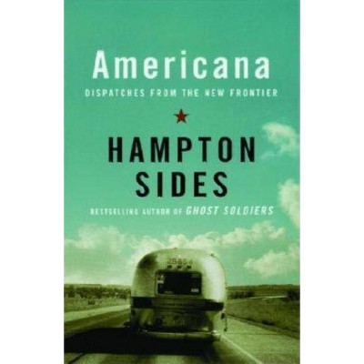 Americana - by  Hampton Sides (Paperback)