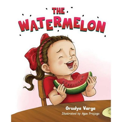 The Watermelon - by  Orsolya Varga (Hardcover)