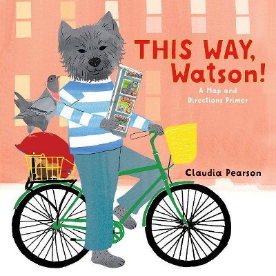 This Way, Watson! - by  Claudia Pearson (Hardcover)