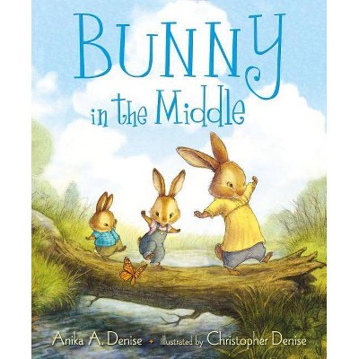 Bunny in the Middle - by  Anika A Denise (Hardcover)