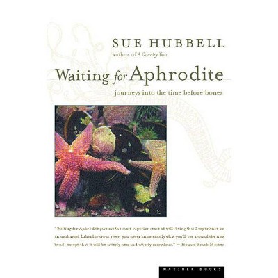 Waiting for Aphrodite - by  Sue Hubbell (Paperback)