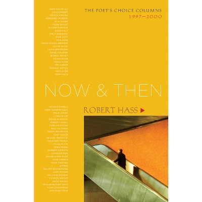 Now and Then - by  Robert Hass (Paperback)
