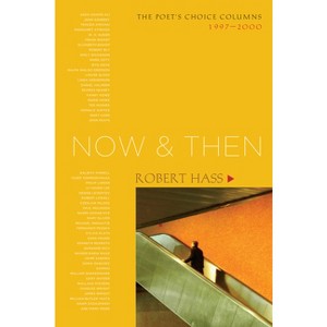 Now and Then - by  Robert Hass (Paperback) - 1 of 1