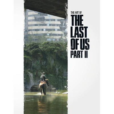 The Art Of The Last Of Us Part Ii - By Naughty Dog (hardcover) : Target