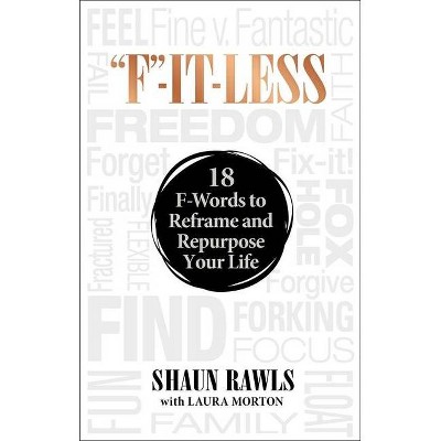 F-It-Less - by  Shaun Rawls (Hardcover)