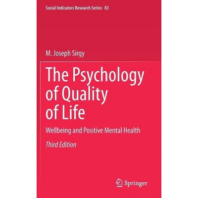 The Psychology of Quality of Life - (Social Indicators Research) 3rd Edition by  M Joseph Sirgy (Hardcover)