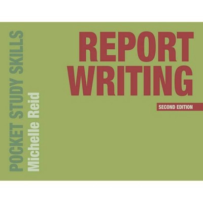 Report Writing - (Pocket Study Skills) 2nd Edition by  Michelle Reid (Paperback)