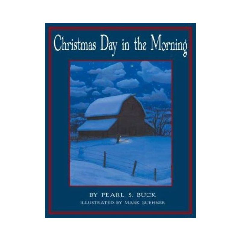 Christmas Day in the Morning - by  Pearl S Buck (Hardcover), 1 of 2