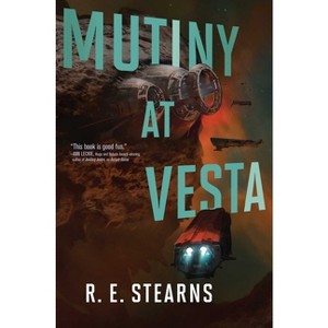 Mutiny at Vesta - (Shieldrunner Pirates) by  R E Stearns (Paperback) - 1 of 1