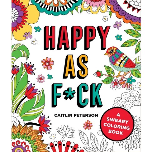 A Motivational Swear Word Colouring Book: Clam The F*ck Down: A
