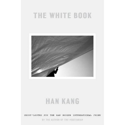 The White Book - by  Han Kang (Hardcover)