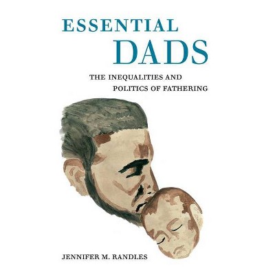 Essential Dads - by  Jennifer M Randles (Paperback)