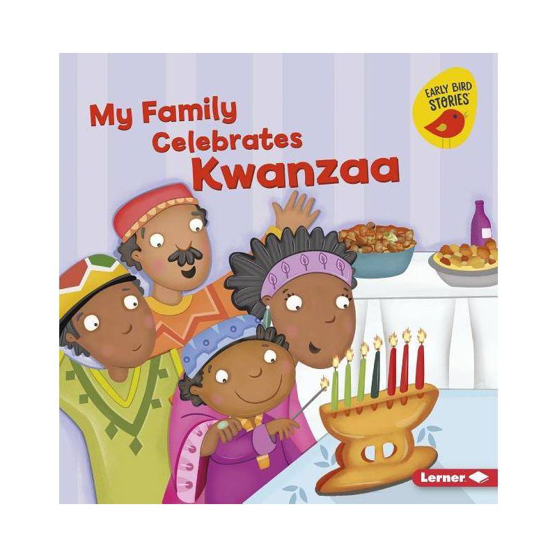 My Family Celebrates Kwanzaa - (Holiday Time (Early Bird Stories (TM))) by  Lisa Bullard (Paperback), 1 of 4