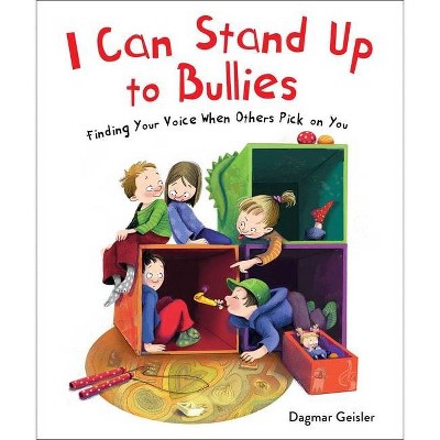 I Can Stand Up to Bullies - (The Safe Child, Happy Parent) by  Dagmar Geisler (Hardcover)