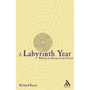 A Labyrinth Year - by  Richard Kautz (Paperback) - 1 of 1