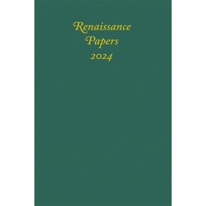 Renaissance Papers 2024 - by  Lisandra Estevez & Jim Pearce (Hardcover) - 1 of 1
