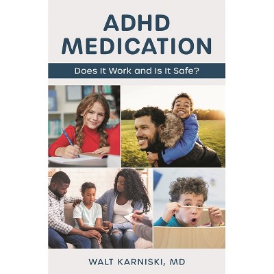 ADHD Medication - by  Walt Karniski (Hardcover)