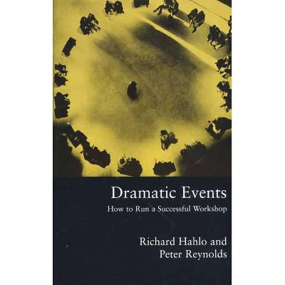 Dramatic Events - by  Richard Hahlo & Peter Reynolds (Paperback)