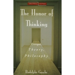 The Honor of Thinking - (Cultural Memory in the Present) Annotated by  Rodolphe Gasché (Paperback) - 1 of 1