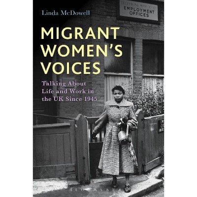Migrant Women's Voices - by  Linda McDowell (Paperback)