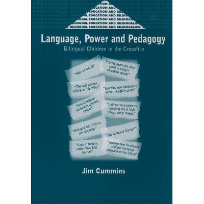 Language, Power and Pedagogy - (Bilingual Education & Bilingualism) by  Jim Cummins (Paperback)