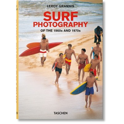 Leroy Grannis. Surf Photography of the 1960s and 1970s - by  Steve Barilotti (Hardcover)