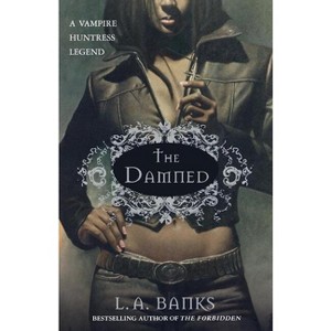 The Damned - (Vampire Huntress Legends) by  L A Banks (Paperback) - 1 of 1