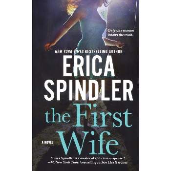 The First Wife - by  Erica Spindler (Paperback)