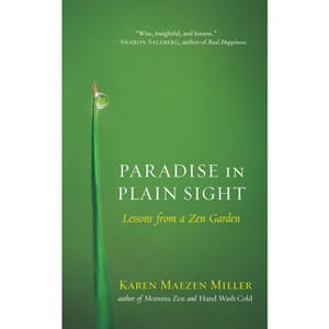 Paradise in Plain Sight - by  Karen Maezen Miller (Paperback) - 1 of 1
