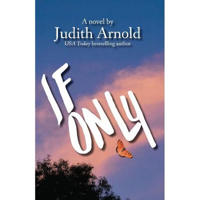 If Only - by  Judith Arnold (Hardcover)