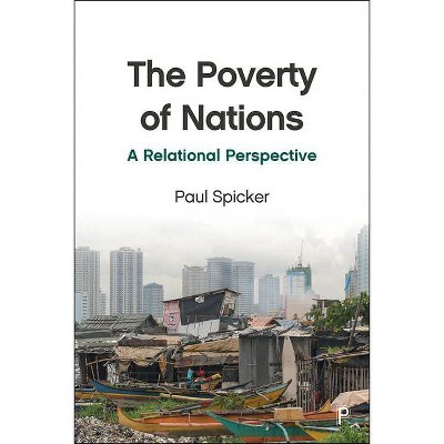 The Poverty of Nations - by  Paul Spicker (Paperback)