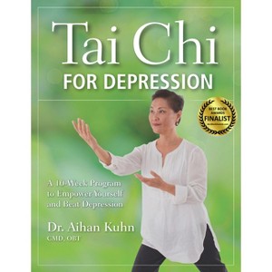 Tai CHI for Depression - by  Aihan Kuhn (Hardcover) - 1 of 1