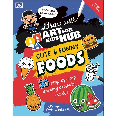 Draw with Art for Kids Hub Cute and Funny Foods by Art for Kids Hub, Rob  Jensen: 9780744098983