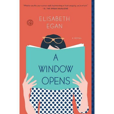 A Window Opens (Reprint) (Paperback) by Elisabeth Egan