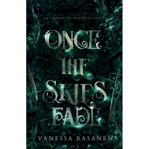 Once the Skies Fade - (Immortal Reveries) by  Vanessa Rasanen (Paperback) - 1 of 1